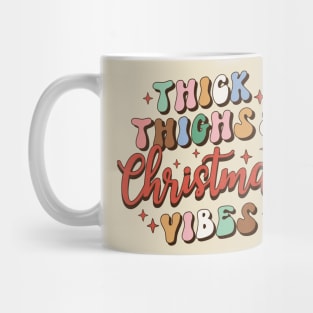 Thick Thighs and Christmas Vibes Mug